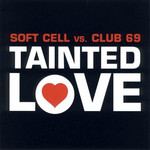 Tainted Love (Cd Single) Soft Cell Vs. Club 69