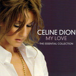My Love: Essential Collection Celine Dion