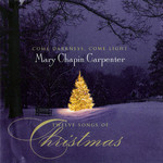 Come Darkness, Come Light: Twelve Songs Of Christmas Mary Chapin Carpenter