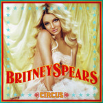 Circus (Deluxe Edition) Britney Spears