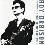 The Best Of The Soul Of Rock And Roll Roy Orbison