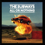 All Or Nothing The Subways
