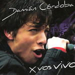 X Vos Vivo! Damian Cordoba