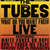 Caratula frontal de What Do You Want From Live The Tubes
