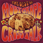Crosstalk: The Best Of Moby Grape Moby Grape