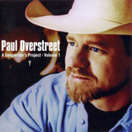 A Songwriter's Project Volume 1 Paul Overstreet