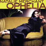 Ophelia Natalie Merchant