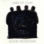 Good Monsters Jars Of Clay