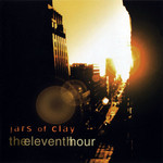 The Eleventh Hour Jars Of Clay