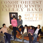 Outer South Conor Oberst & The Mystic Valley Band