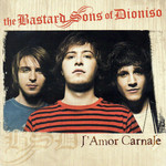 L'amor Carnale The Bastard Sons Of Dioniso