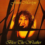 Bless The Weather John Martyn