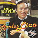 Exitos Inolvidables De Carlos Lico Carlos Lico