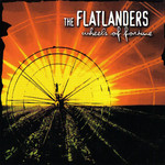 Wheels Of Fortune The Flatlanders