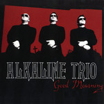 Good Mourning Alkaline Trio