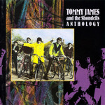 Anthology Tommy James & The Shondells