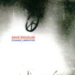Strange Liberation Dave Douglas