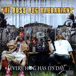 Every Hog Has Its Day The Bo$$ Hog Barbarian$