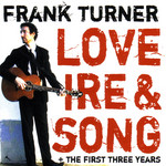 Love Ire & Song + The First Three Years Frank Turner