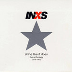 Shine Like It Does: The Anthology (1979-1997) Inxs