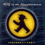 Nowhere... Fast Fury In The Slaughterhouse