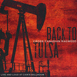 Back To Tulsa: Live And Loud At Cain's Ballroom Cross Canadian Ragweed