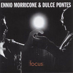 Focus Ennio Morricone & Dulce Pontes