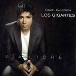 Via Libre Daniel Calderon & Los Gigantes Del Vallenato