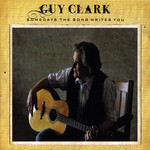 Somedays The Song Writes You Guy Clark