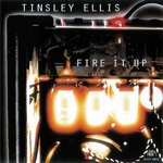 Fire It Up Tinsley Ellis