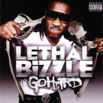 Go Hard Lethal Bizzle
