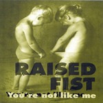 You're Not Like Me Raised Fist
