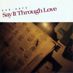Say It Through Love Bar Kays