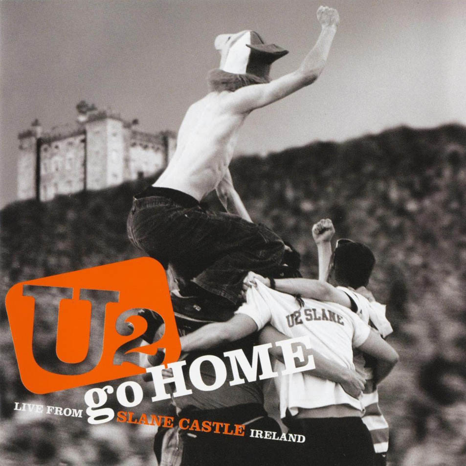 Cartula Frontal de U2 - Go Home (Live From Slane Castle, Ireland)