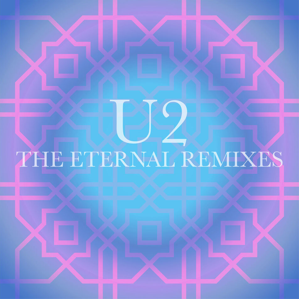 Cartula Frontal de U2 - The Eternal Remixes (Ep)
