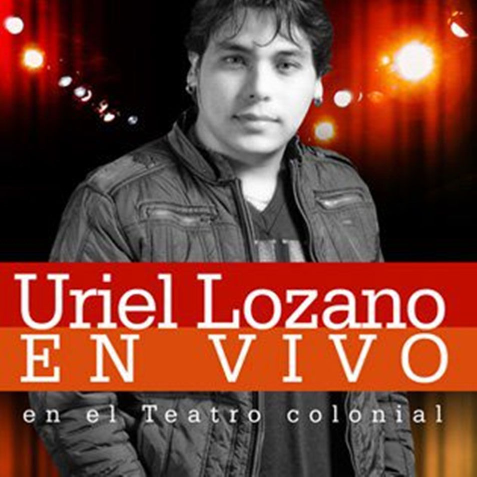 Cartula Frontal de Uriel Lozano - En Vivo En El Teatro Colonial