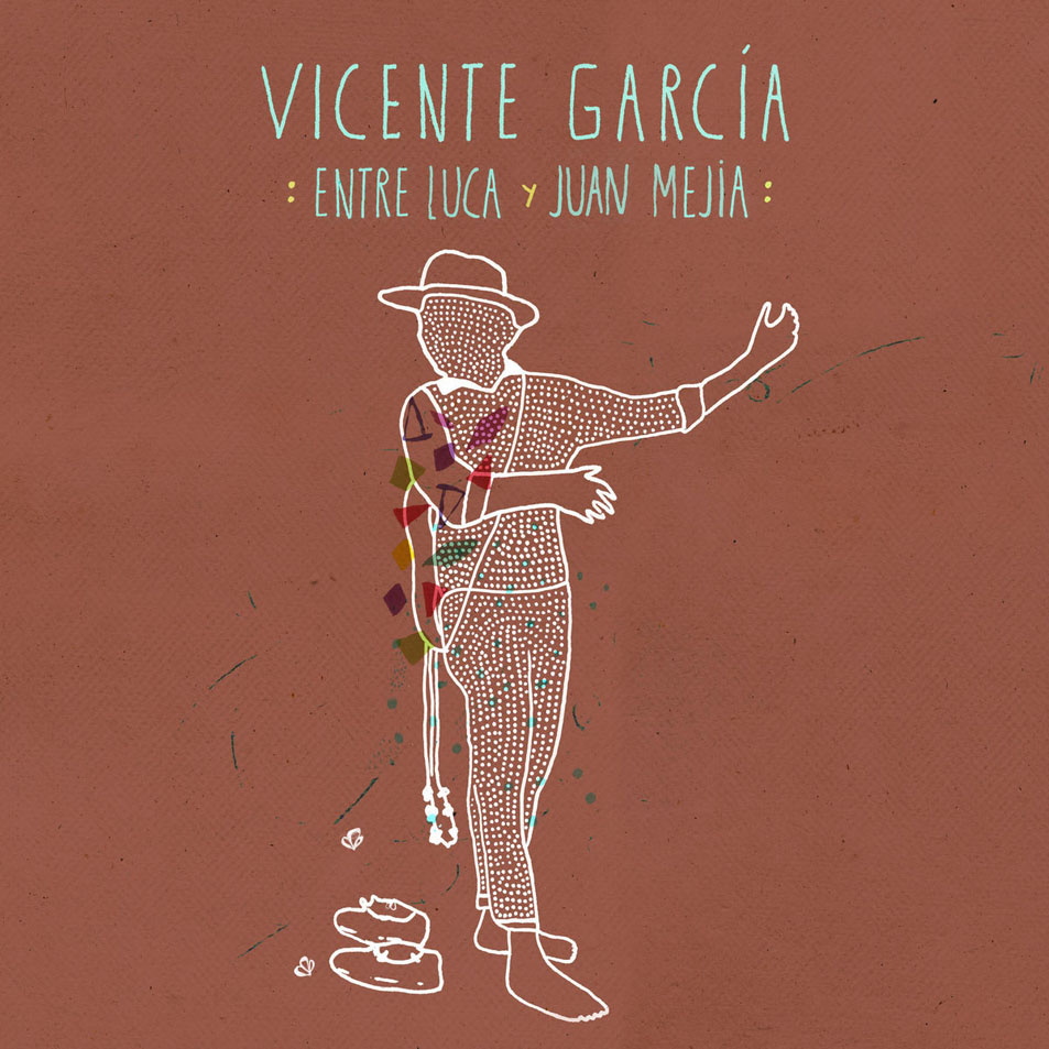 Cartula Frontal de Vicente Garcia - Entre Luca Y Juan Mejia (Cd Single)
