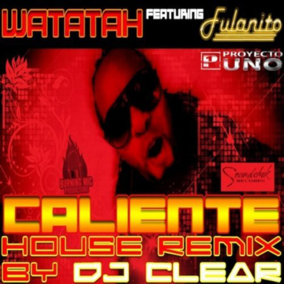 Cartula Frontal de Watatah - Caliente (Featuring Fulanito & Proyecto Uno) (House Remix) (Cd Single)