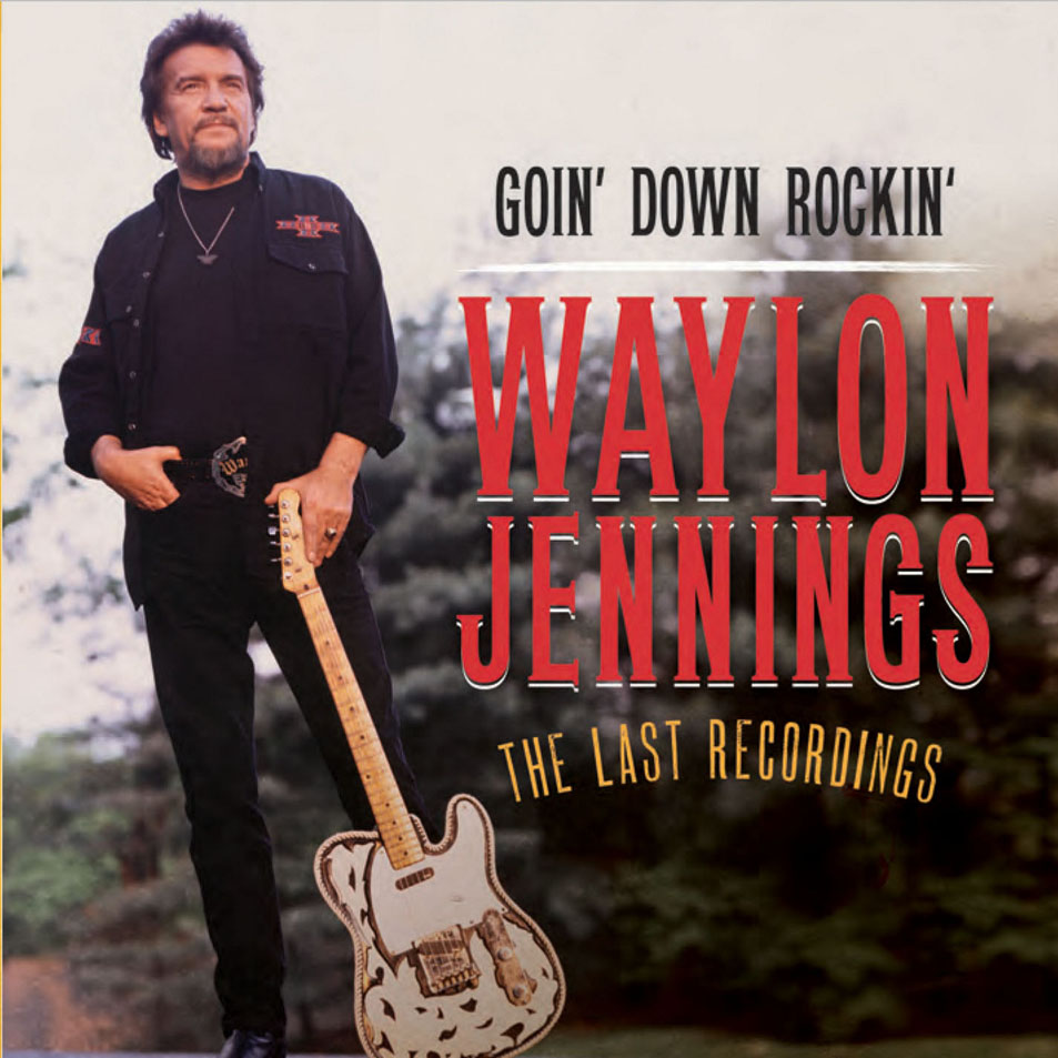 Cartula Frontal de Waylon Jennings - Goin' Down Rockin': The Last Recordings