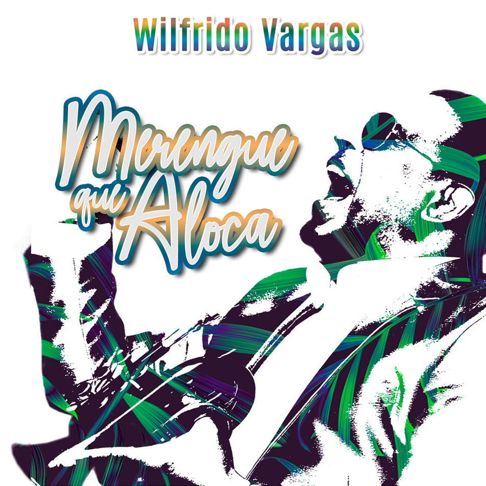 Cartula Frontal de Wilfrido Vargas - Merengue Que Aloca (Cd Single)