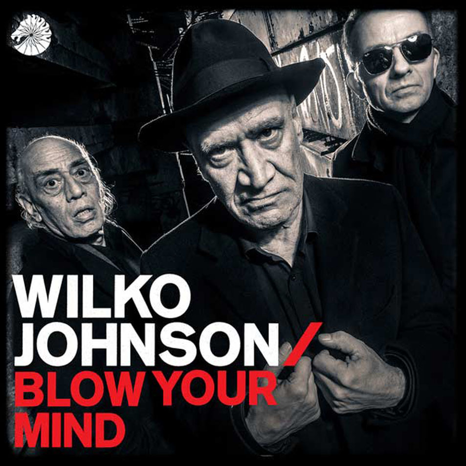 Cartula Frontal de Wilko Johnson - Blow Your Mind