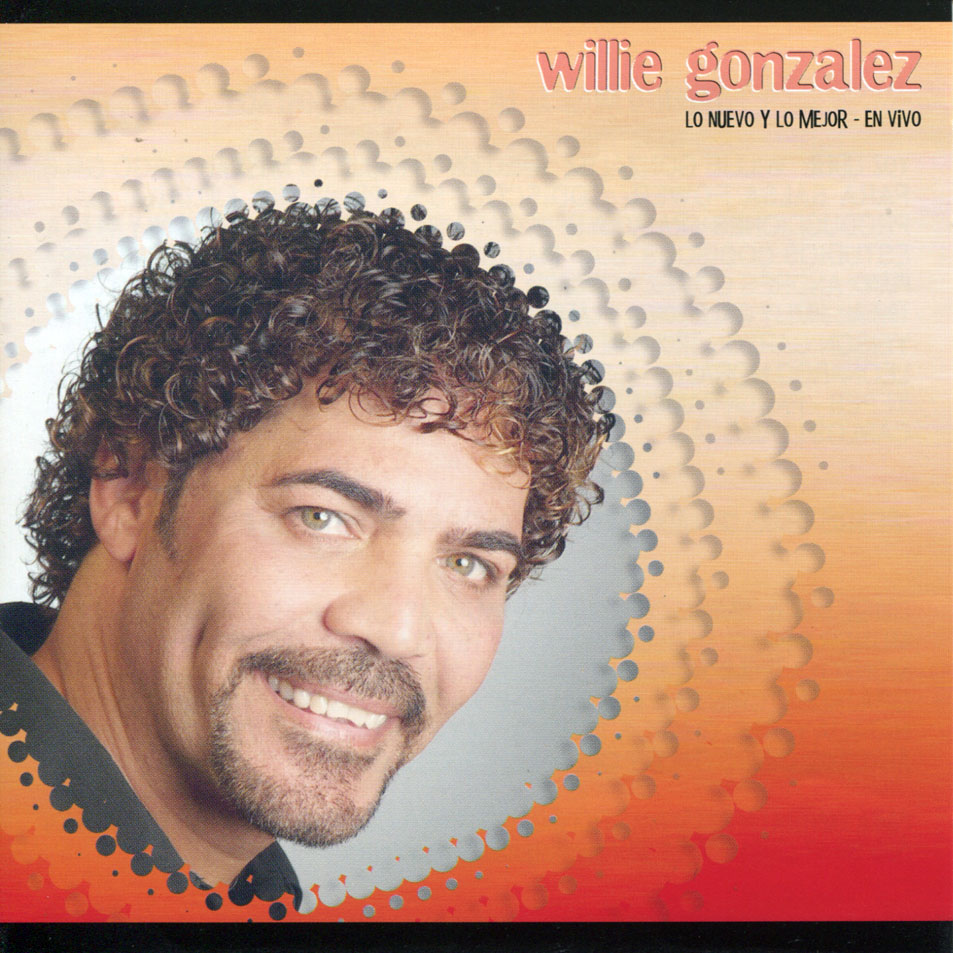 Cartula Frontal de Willie Gonzalez - Lo Nuevo Y Lo Mejor - En Vivo