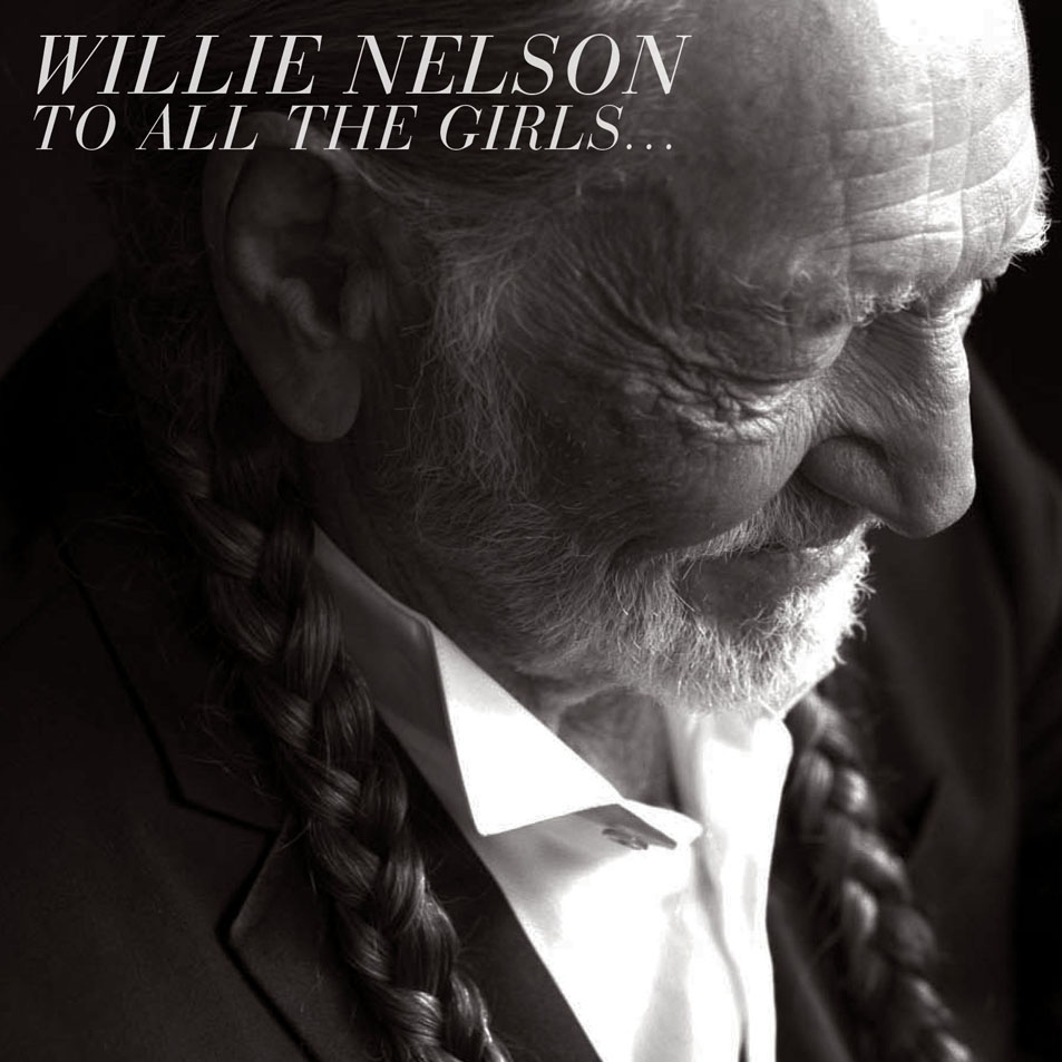 Cartula Frontal de Willie Nelson - To All The Girls...