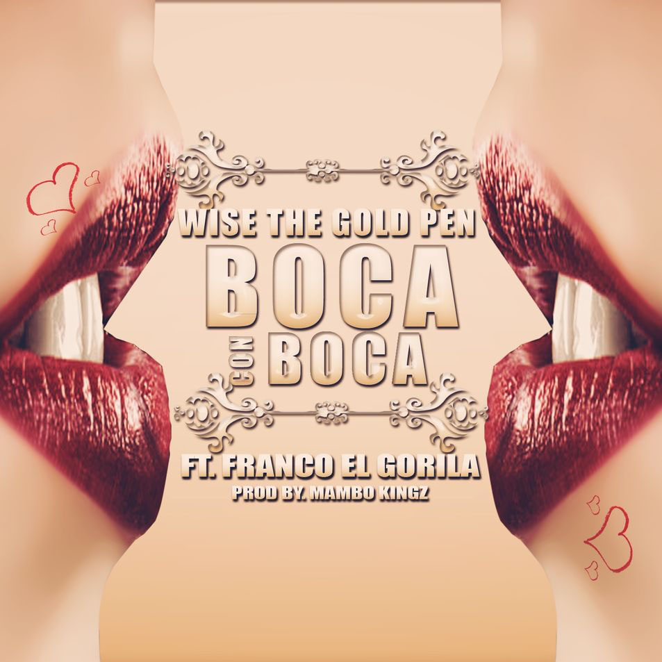 Cartula Frontal de Wise Da' Gansta - Boca Con Boca (Featuring Franco El Gorila) (Cd Single)