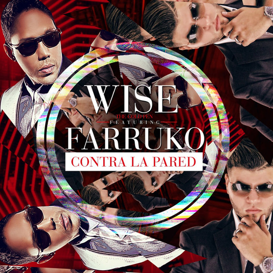 Cartula Frontal de Wise Da' Gansta - Contra La Pared (Featuring Farruko) (Cd Single)