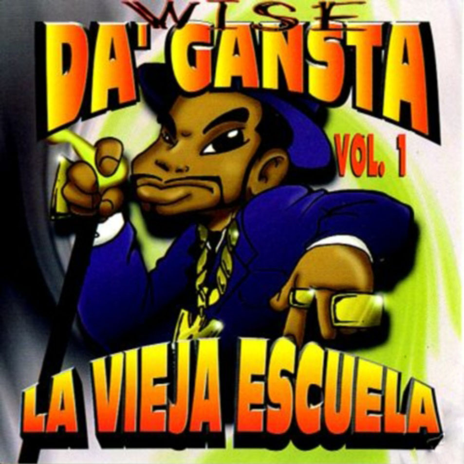 Cartula Frontal de Wise Da' Gansta - La Vieja Escuela Volumen 1