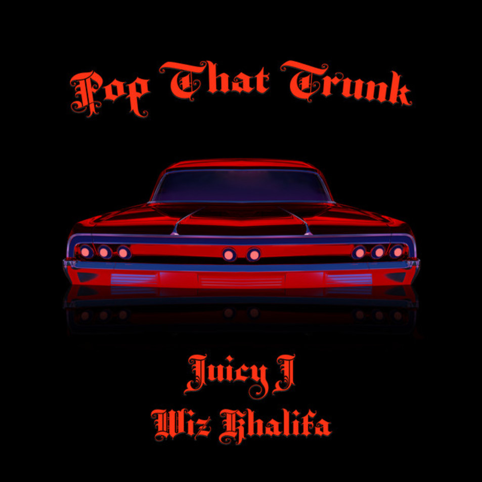 Cartula Frontal de Wiz Khalifa - Pop That Trunk (Featuring Juicy J) (Cd Single)