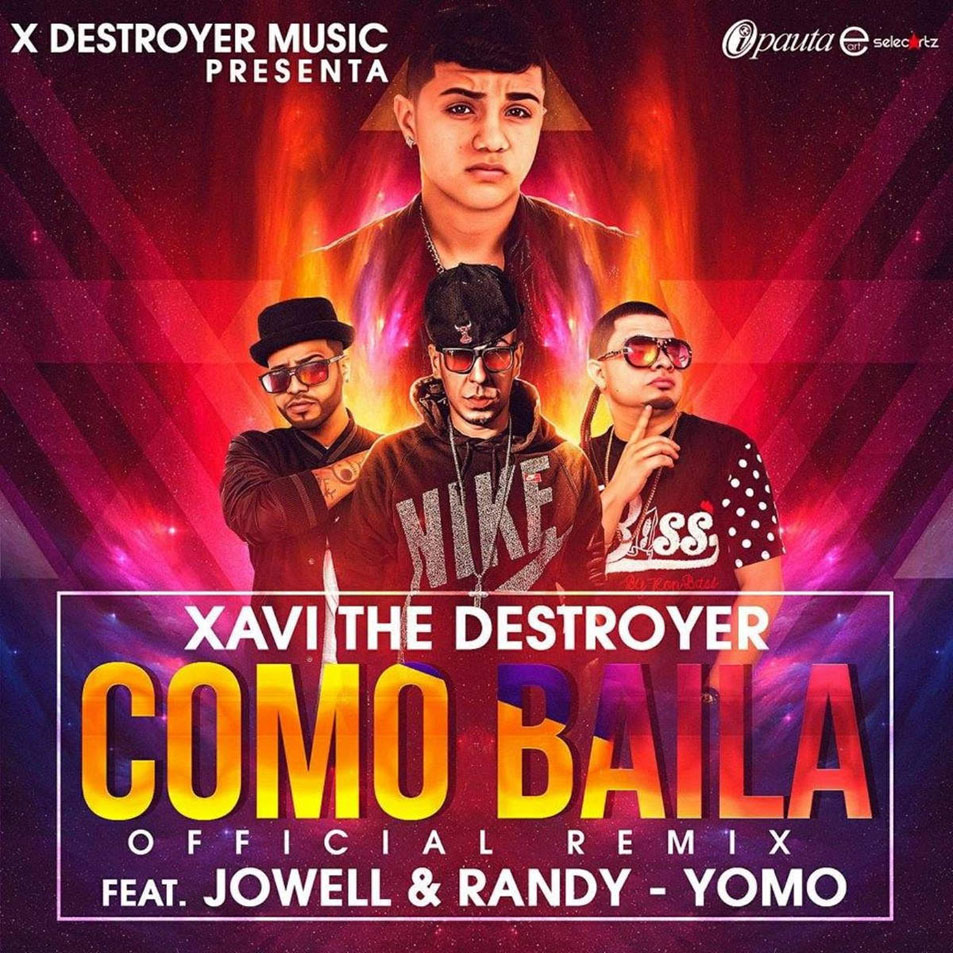 Cartula Frontal de Xavi The Destroyer - Como Baila (Featuring Yomo, Jowell & Randy) (Remix) (Cd Single)