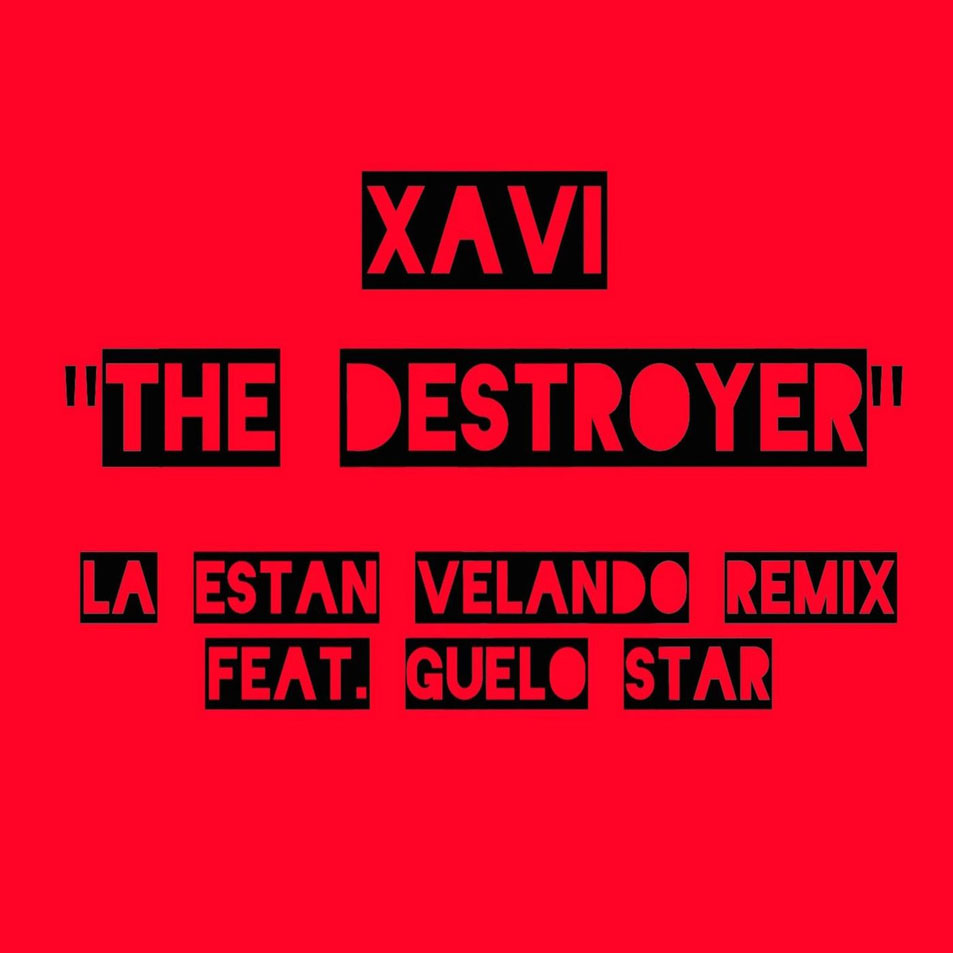 Cartula Frontal de Xavi The Destroyer - La Estan Velando (Featuring Guelo Star) (Remix) (Cd Single)