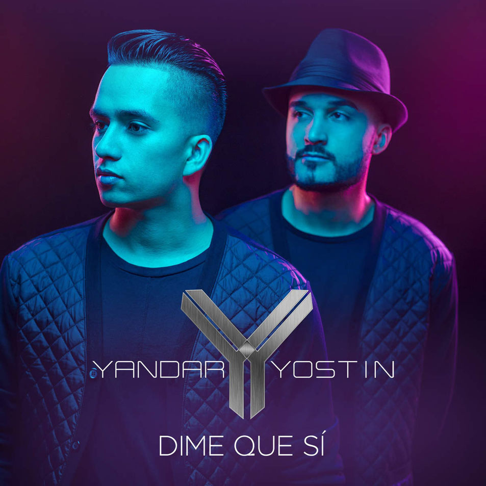 Cartula Frontal de Yandar & Yostin - Dime Que Si (Cd Single)